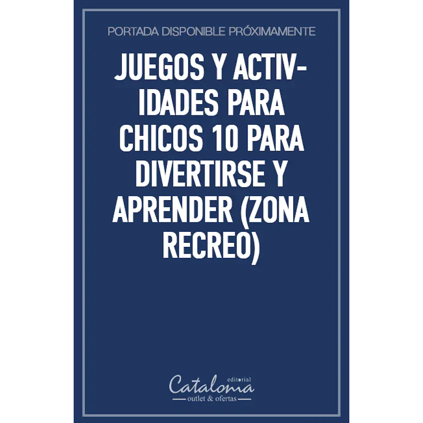 Juegos y actividades para chicos 10 para divertirse y aprender (zona recreo) 1