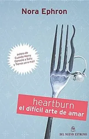 Heartburn: el dificil arte