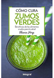 Cómo curan los zumos verdes