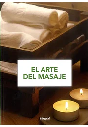El arte del masaje: para aprender y practicar, paso a paso, todas las técnicas del masaje (ejercicio cuerpo-men)