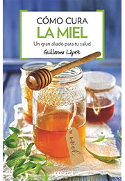 Cómo cura la miel
