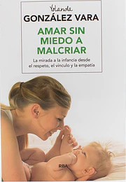 Amar sin miedo a malcriar
