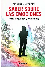Saber sobre las emociones: para integrarlas y vivir mejor
