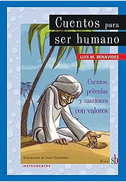Cuentos para ser humano: cuentos, películas y canciones con valores