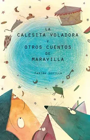 La calesita voladora y otros cuentos de maravilla