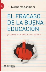 Maleducados: El fracaso de la buena educación