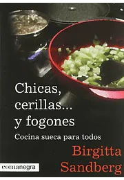 Chicas, cerillas. Y fogones: cocina sueca para todos