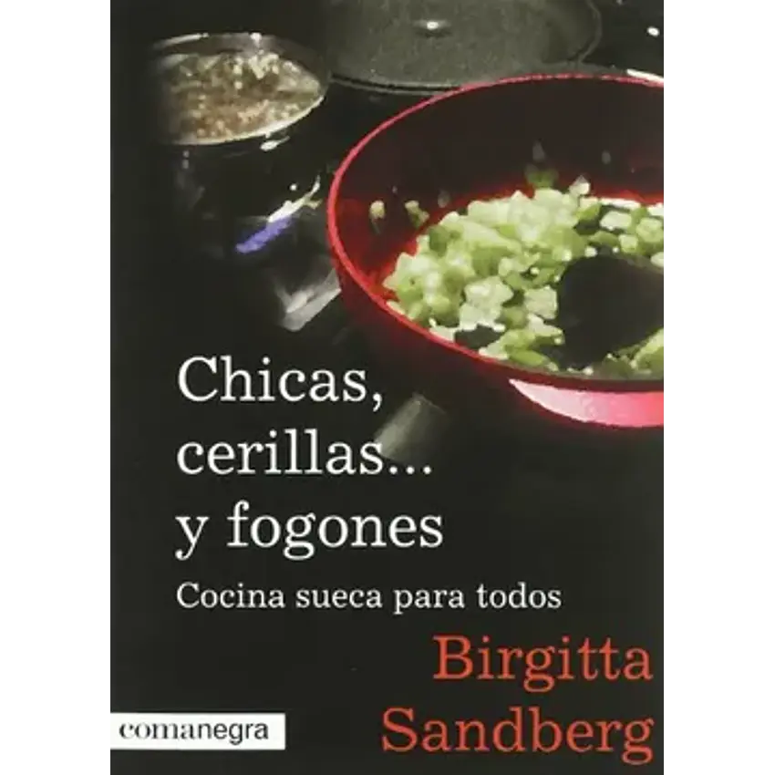 Chicas, cerillas. Y fogones: cocina sueca para todos 1