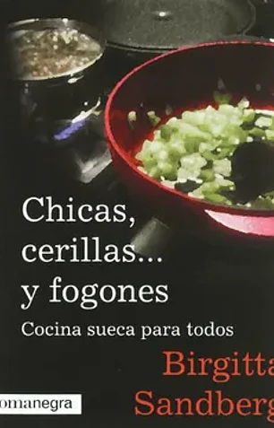 Chicas, cerillas. Y fogones: cocina sueca para todos