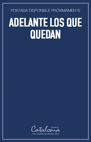 Adelante los que quedan
