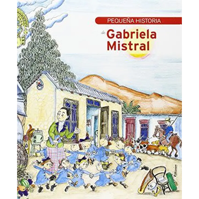 Pequeña historia de Gabriela Mistral 1