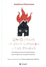 Cómo hacer la vida imposible a tus padre (otros integral)