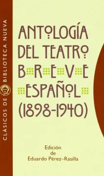 Antología del teatro breve español, 1898-1940 (clásicos