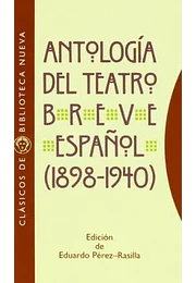 Antología del teatro breve español, 1898-1940 (clásicos