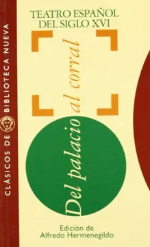 Antología del teatro español del siglo XVI: del palacio al corral (cla?sicos