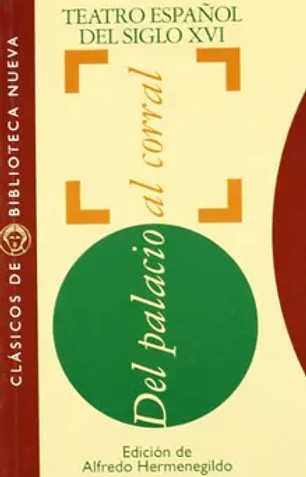 Antología del teatro español del siglo XVI: del palacio al corral (cla?sicos