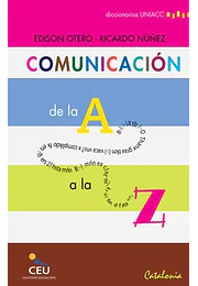Comunicacion de la a A la Z. Dicc. UNIACC