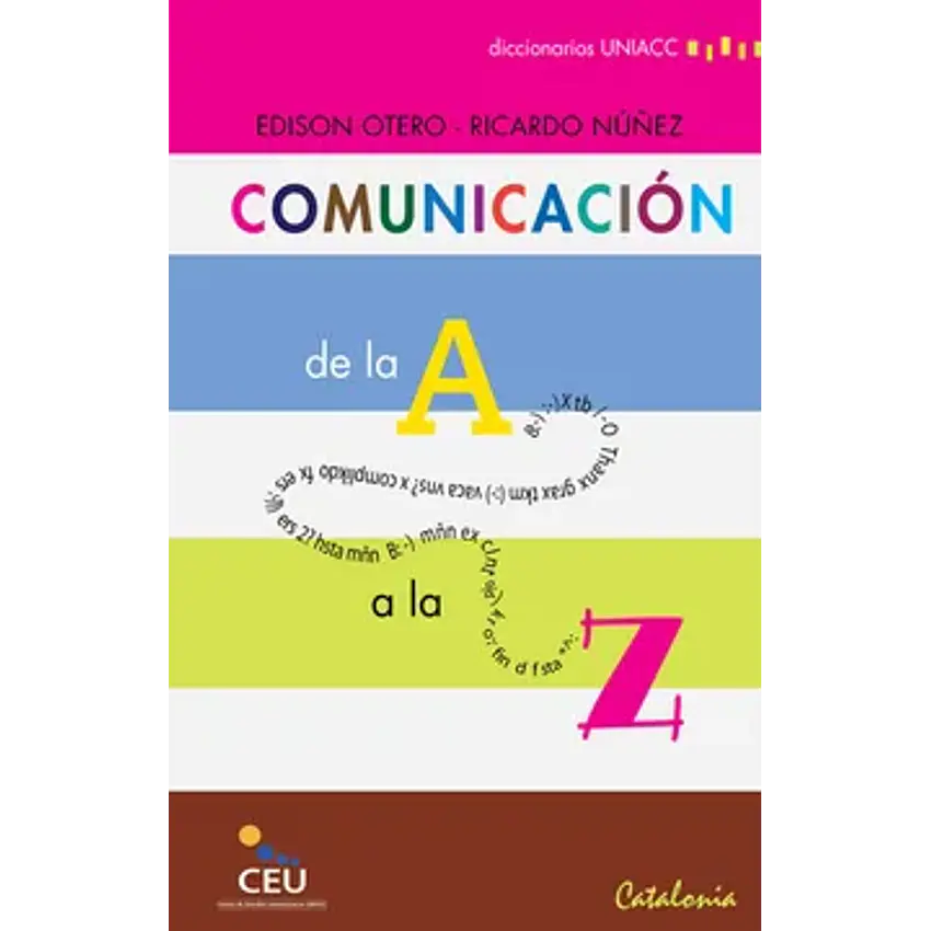 Comunicacion de la a A la Z. Dicc. UNIACC 1