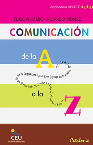 Comunicacion de la a A la Z. Dicc. UNIACC