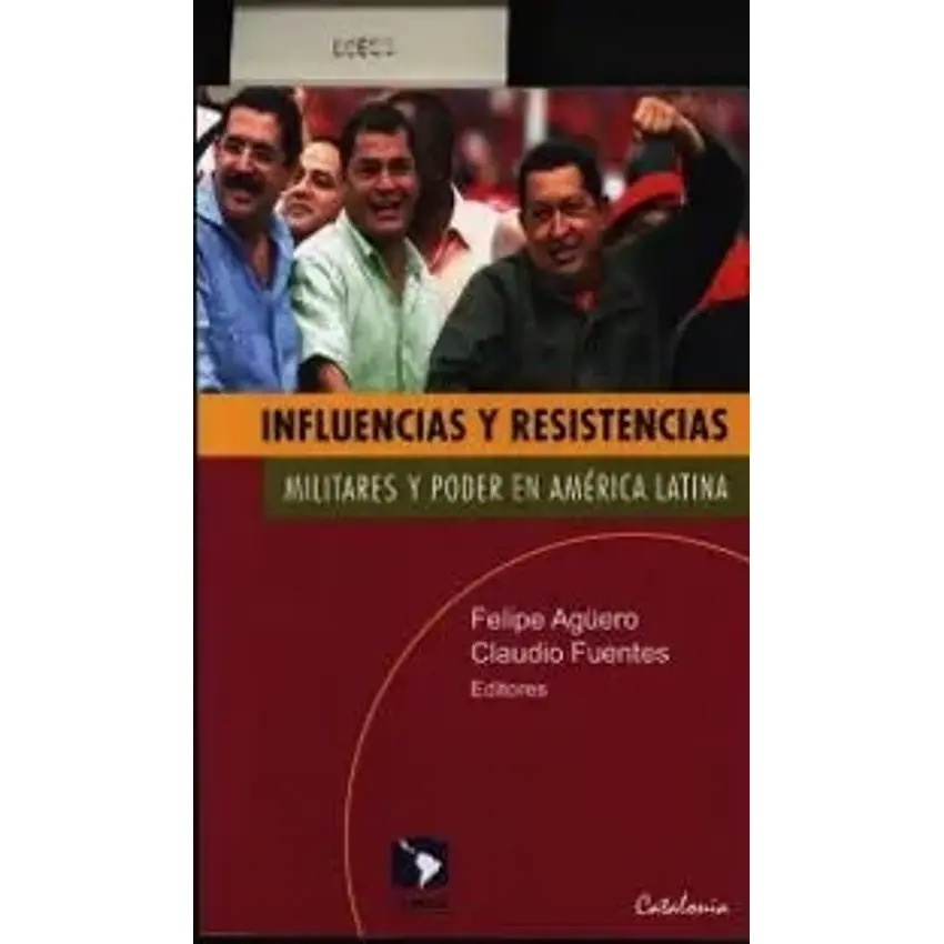Influencias y resistencias. Militares y poder en América Latina. 1
