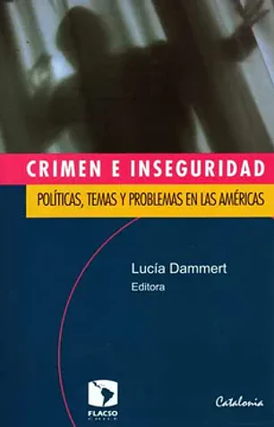 Crimen e inseguridad: políticas, temas y problemas en las américas