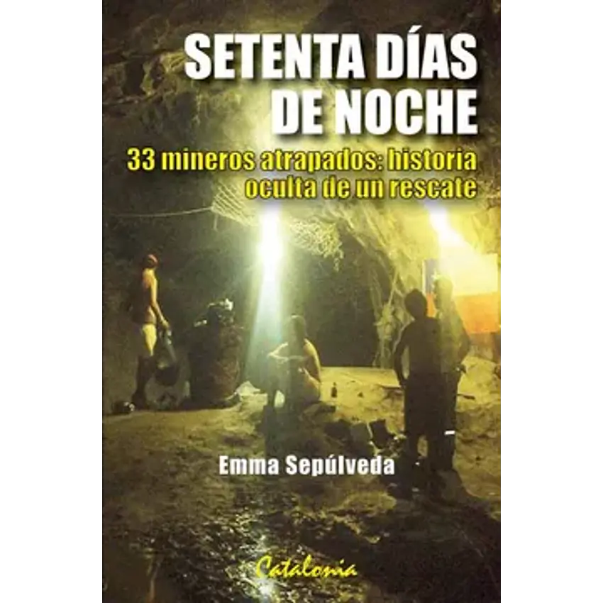 Setenta dias de noche 33 mineros atrapados 1