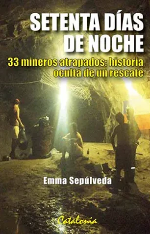 Setenta dias de noche 33 mineros atrapados