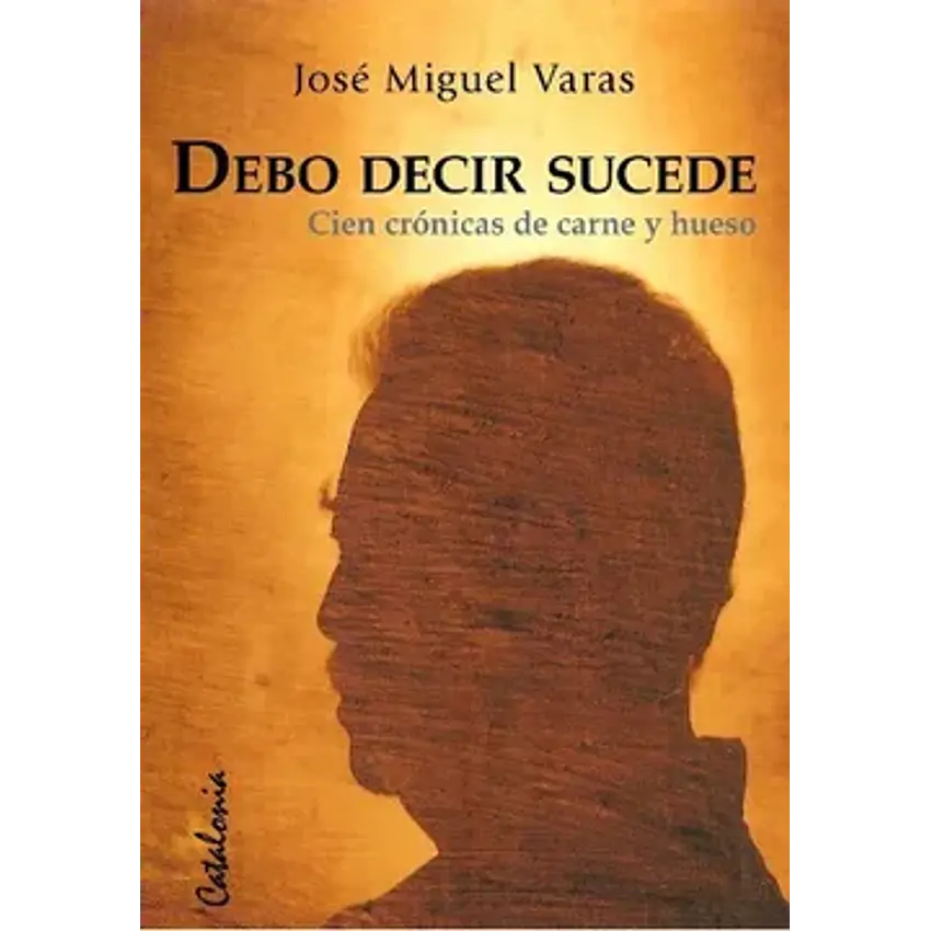 Debo decir sucede. Cien cronicas de carne 1
