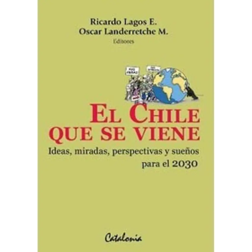 El Chile que se viene ideas miradas perspectivas y sueños para el 2030 1