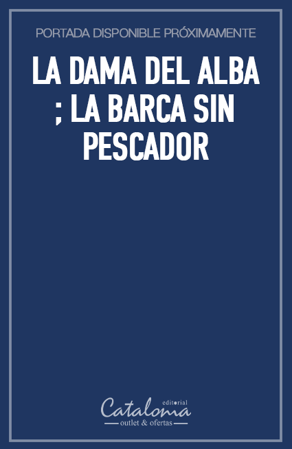 La dama del alba ; la barca sin pescador