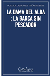 La dama del alba ; la barca sin pescador
