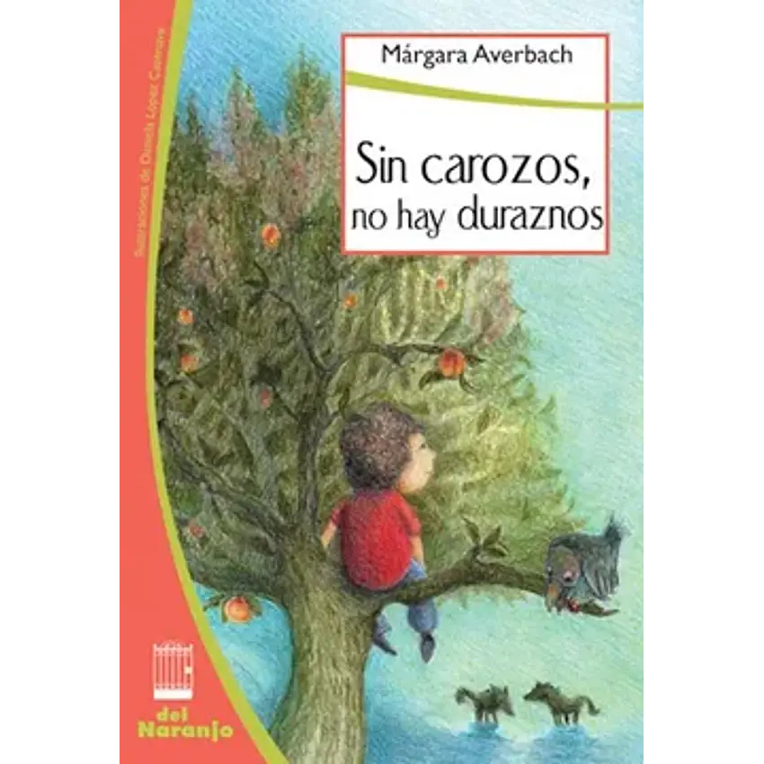 Sin carozos, no hay duraznos 1
