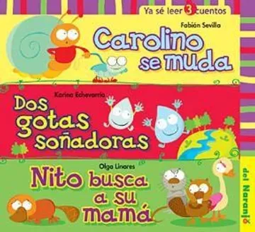 Carolino se muda / dos gotas soñadoras / nito busca a su mama