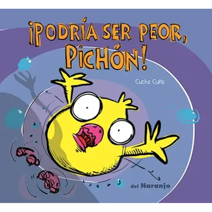 ¡Podria ser peor, pichon! 1