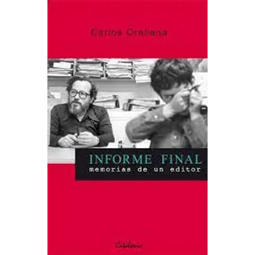 Informe final. Memorias de un editor 1
