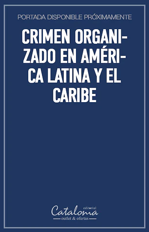 Crimen organizado en américa latina y el caribe
