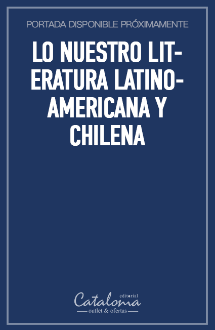 Lo nuestro literatura latinoamericana y chilena