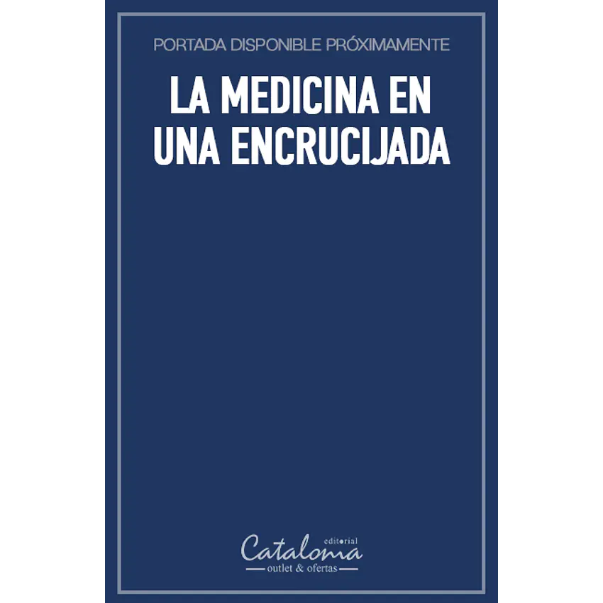 La medicina en una encrucijada 1