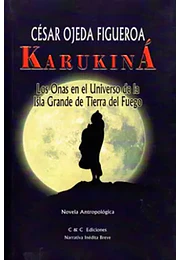 Karukiná. Los onas en el universo