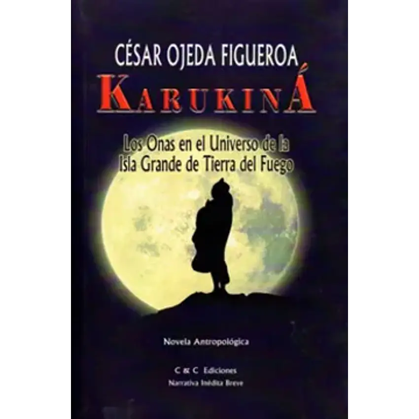 Karukiná. Los onas en el universo 1