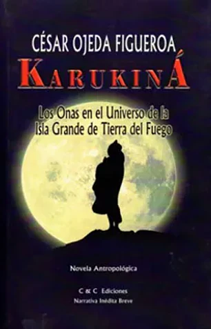 Karukiná. Los onas en el universo