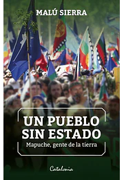 Un pueblo sin estado: mapuche, gente
