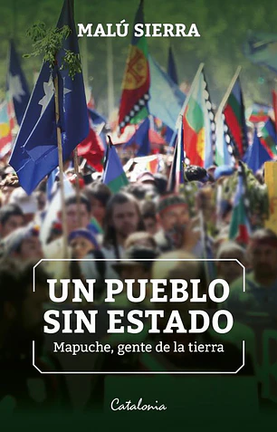 Un pueblo sin estado: mapuche, gente