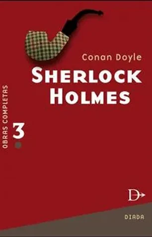 Sherlock Holmes vol. 3 obras completas