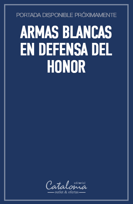 Armas blancas en defensa del honor