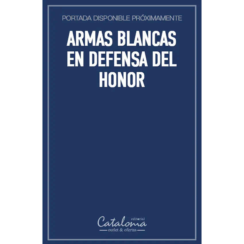 Armas blancas en defensa del honor 1