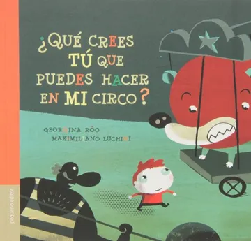 Que crees tu que puedes hacer con mi circo?