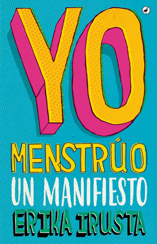 Yo menstrúo: un manifiesto