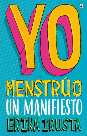 Yo menstrúo: un manifiesto