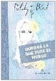 Durara lo que dure el mundo